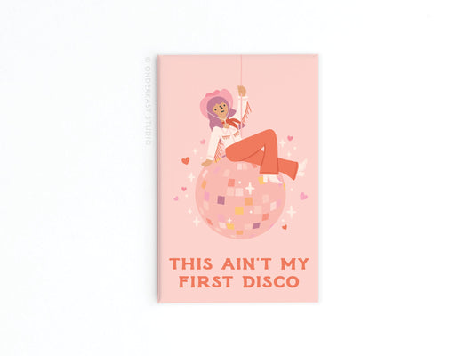 Ain‚Äôt My First Disco Refrigerator Magnet